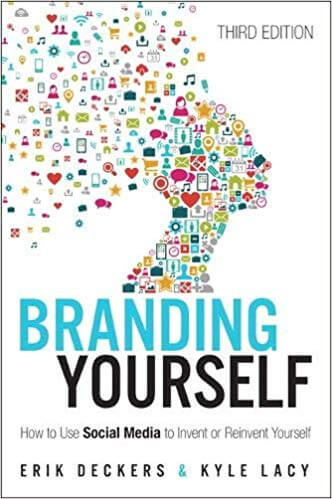 Branding Yourself: How to Use Social Media to Invent or Reinvent Yourself – از Erik Deckers