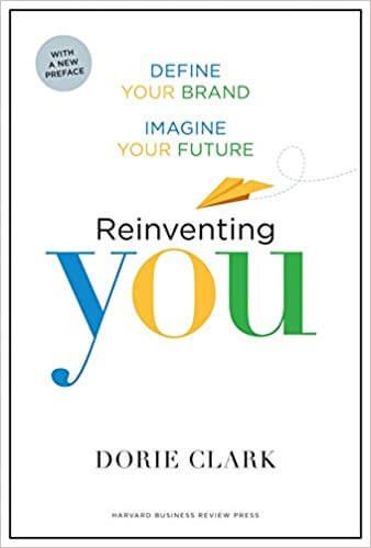 Reinventing You, With a New Preface: Define Your Brand, Imagine Your Future – از Dorie Clark
